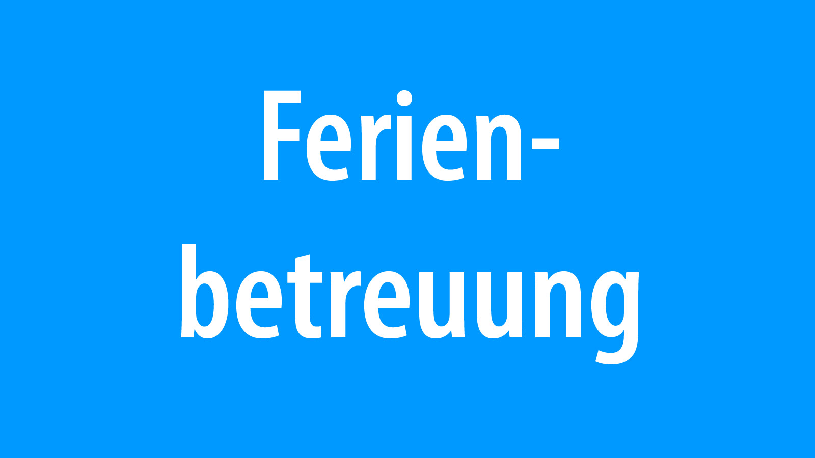 Schriftzug "Ferienbetreuung" auf blauem Hintergrund